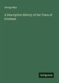 A Descriptive History of the Town of Evesham