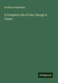 A Complete Life of Gen. George A. Custer