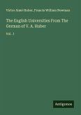 The English Universities From The German of V. A. Huber