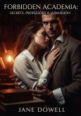 Forbidden Academia: Secrets, Professors & Submission (eBook, ePUB)