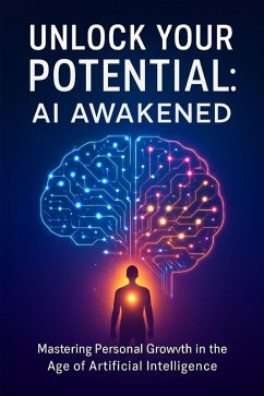 Cover Unlock Your Potential: AI Awakened (self-help and personnel development, #124) (eBook, ePUB)