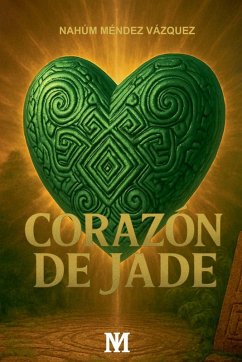 Corazón de Jade - Vazquez, Nahum Mendez