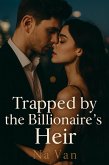 Trapped by the Billionaire's Heir (eBook, ePUB)