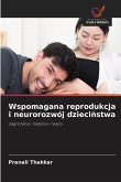 Wspomagana reprodukcja i neurorozwój dzieci¿stwa Wspomagana reprodukcja i neurorozwój dzieci¿stwa