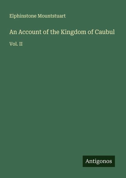 An Account of the Kingdom of Caubul