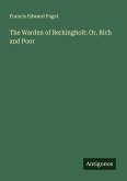 The Warden of Berkingholt: Or, Rich and Poor