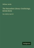 The Naturalists Library: Ornithology, British Birds