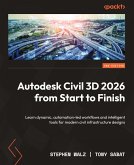 Autodesk Civil 3D 2026 from Start to Finish - Second Edition