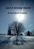 Just a Snowy Scene One Hundred Poems Just a Snowy Scene One Hundred Poems