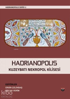 Cover Hadrianopolis Kuzeybati Nekropol Kilisesi - Hadrianopolis Serisi 2