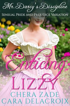 Cover Enticing Lizzy: Mr. Darcy's Discipline (Darcy's Honeymoon Heat, #7) (eBook, ePUB)
