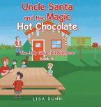 Uncle Santa and the Magic Hot Chocolate Uncle Santa and the Magic Hot Chocolate