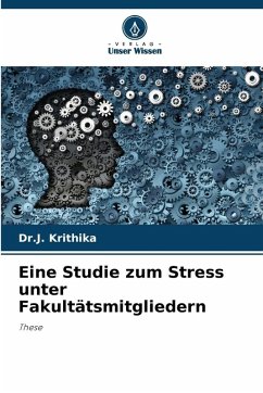 Eine Studie zum Stress unter Fakultätsmitgliedern - Krithika, Dr.J.