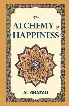 The Alchemy of Happiness - Al-Ghazali The Alchemy of Happiness - Al-Ghazali