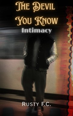 The Devil You Know: Intimacy (eBook, ePUB) - F. C., Rusty The Devil You Know: Intimacy (eBook, ePUB) - F. C., Rusty