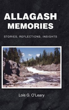 Allagash Memories - O'Leary, Lois G. Allagash Memories - O'Leary, Lois G.