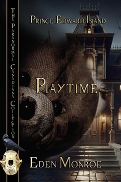 Playtime (The Paranormal Canadiana) (eBook, ePUB) - Monroe, Eden Playtime (The Paranormal Canadiana) (eBook, ePUB) - Monroe, Eden