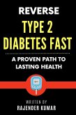 Reverse Type 2 Diabetes Fast: A Proven Path to Lasting Health (eBook, ePUB)
