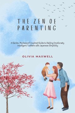 The Zen of Parenting (eBook, ePUB) - Maxwell, Olivia