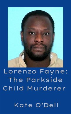 Lorenzo Fayne: The Parkside Child Murderer (eBook, ePUB) - O'Dell, Kate