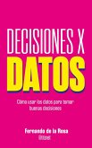Decisiones x datos (eBook, ePUB) Decisiones x datos (eBook, ePUB)