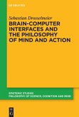 Brain-Computer Interfaces and the Philosophy of Mind and Action (eBook, ePUB) Brain-Computer Interfaces and the Philosophy of Mind and Action (eBook, ePUB)