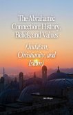 The Abrahamic Connection: History, Beliefs, and Values (eBook, ePUB) The Abrahamic Connection: History, Beliefs, and Values (eBook, ePUB)