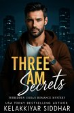 Three AM Secrets: A Forbidden Urban Romance Mystery (eBook, ePUB) Three AM Secrets: A Forbidden Urban Romance Mystery (eBook, ePUB)
