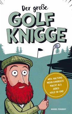 Cover Der große Golf Knigge: Weil Haltung mehr Eindruck macht als jedes Hole-in-One