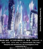 Kyuketsuki to okami otoko, chika sekai no sosa-kan-tachi: Dai 1-kan / Vampires and werewolves, the investigators of the underworld No.1 (eBook, ePUB)