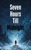 Seven Hours Till Midnight (eBook, ePUB) Seven Hours Till Midnight (eBook, ePUB)