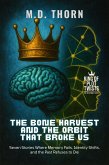 The Bone Harvest and the Orbit That Broke Us (eBook, ePUB) The Bone Harvest and the Orbit That Broke Us (eBook, ePUB)