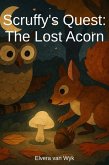Scruffy's Quest: The Lost Acorn (eBook, ePUB) Scruffy's Quest: The Lost Acorn (eBook, ePUB)