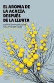 El Aroma De La Acacia Después De La Lluvia: Cuentos Cortos Bilingües Para Aprender Inglés (eBook, ePUB)