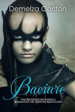 Cover Baciare: Una Rivisitazione Fiabesca Romantasy del Principe Ranocchio (Serie di storie d'amore fiabesche medievali, #14) (eBook, ePUB)