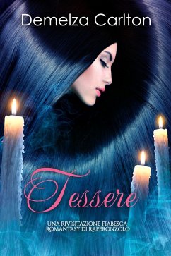 Cover Tessere: Una Rivisitazione Fiabesca Romantasy di Raperonzolo (Serie di storie d'amore fiabesche medievali, #25) (eBook, ePUB)