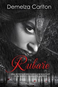 Cover Rubare: Una Rivisitazione Fiabesca Romantasy di Alì Babà e i Quaranta Ladroni (Serie di storie d'amore fiabesche medievali, #20) (eBook, ePUB)