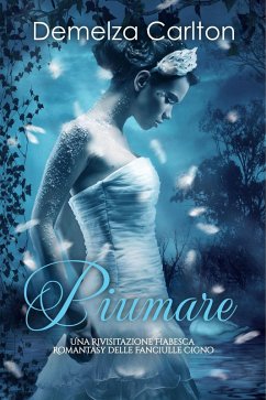 Cover Piumare: Una Rivisitazione Fiabesca Romantasy delle Fanciulle Cigno (Serie di storie d'amore fiabesche medievali, #22) (eBook, ePUB)