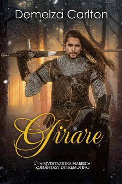 Cover Girare: Una Rivisitazione Fiabesca Romantasy di Tremotino (Serie di storie d'amore fiabesche medievali, #13) (eBook, ePUB)