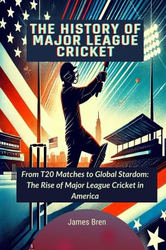 Cover The History of Major League Cricket (eBook, ePUB)