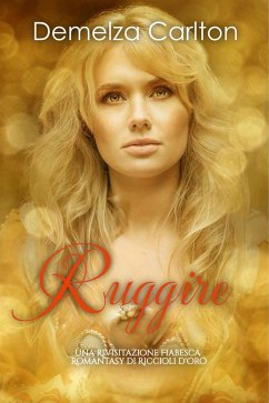 Cover Ruggire: Una Rivisitazione Fiabesca Romantasy di Riccioli d'Oro (Serie di storie d'amore fiabesche medievali, #17) (eBook, ePUB)
