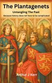 The Plantagenets (Untangling The Past) (eBook, ePUB)