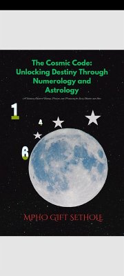Cover The Cosmic Code: Unlocking Destiny Through Numerology and Astrology (Destiny by design, #1) (eBook, ePUB)