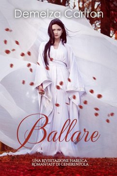 Cover Ballare: Una Rivisitazione Fiabesca Romantasy di Cenerentola (Serie di storie d'amore fiabesche medievali, #2) (eBook, ePUB)