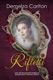 Rifletti: Una Rivisitazione Fiabesca Romantasy di Biancaneve (Serie di storie d'amore fiabesche medievali, #16) (eBook, ePUB) Rifletti: Una Rivisitazione Fiabesca Romantasy di Biancaneve (Serie di storie d'amore fiabesche medievali, #16) (eBook, ePUB)