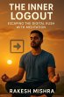 The Inner Logout : Escaping the Digital... - Bild 1