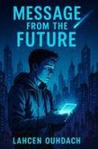 Message From The Future (eBook, ePUB) Message From The Future (eBook, ePUB)