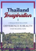 Thailand : Beyond Your Imagination - Part 1 (eBook, ePUB) Thailand : Beyond Your Imagination - Part 1 (eBook, ePUB)