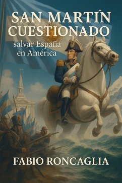 Cover San Martín Cuestionado. Salvar España en América (eBook, ePUB)