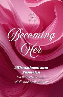 Becoming Her - Affirmationen zum Ausmalen - Furmanova, Lika